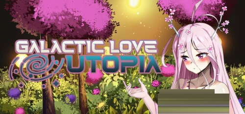 银河恋爱乌托邦 Galactic Love Utopia 官方中文版[3.07G][SLG]